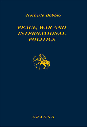 PEACE, WAR AND INTERNATIONAL POLITICS