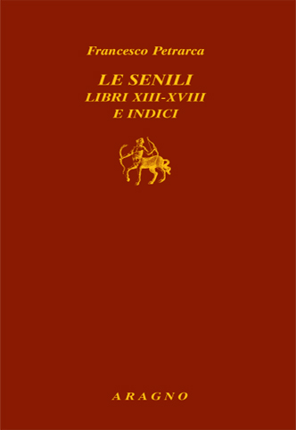 LE SENILI. LIBRI XIII-XVIII E INDICI
