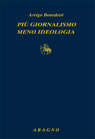 PIÙ GIORNALISMO, MENO IDEOLOGIA