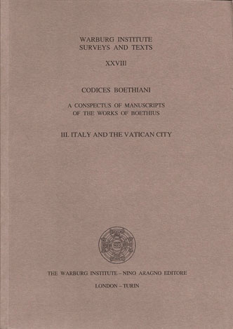 CODICES BOETHIANI. A CONSPECTUS OF MANUSCRIPTS OF THE WORKS OF BOETHIUS (Vol. 3)