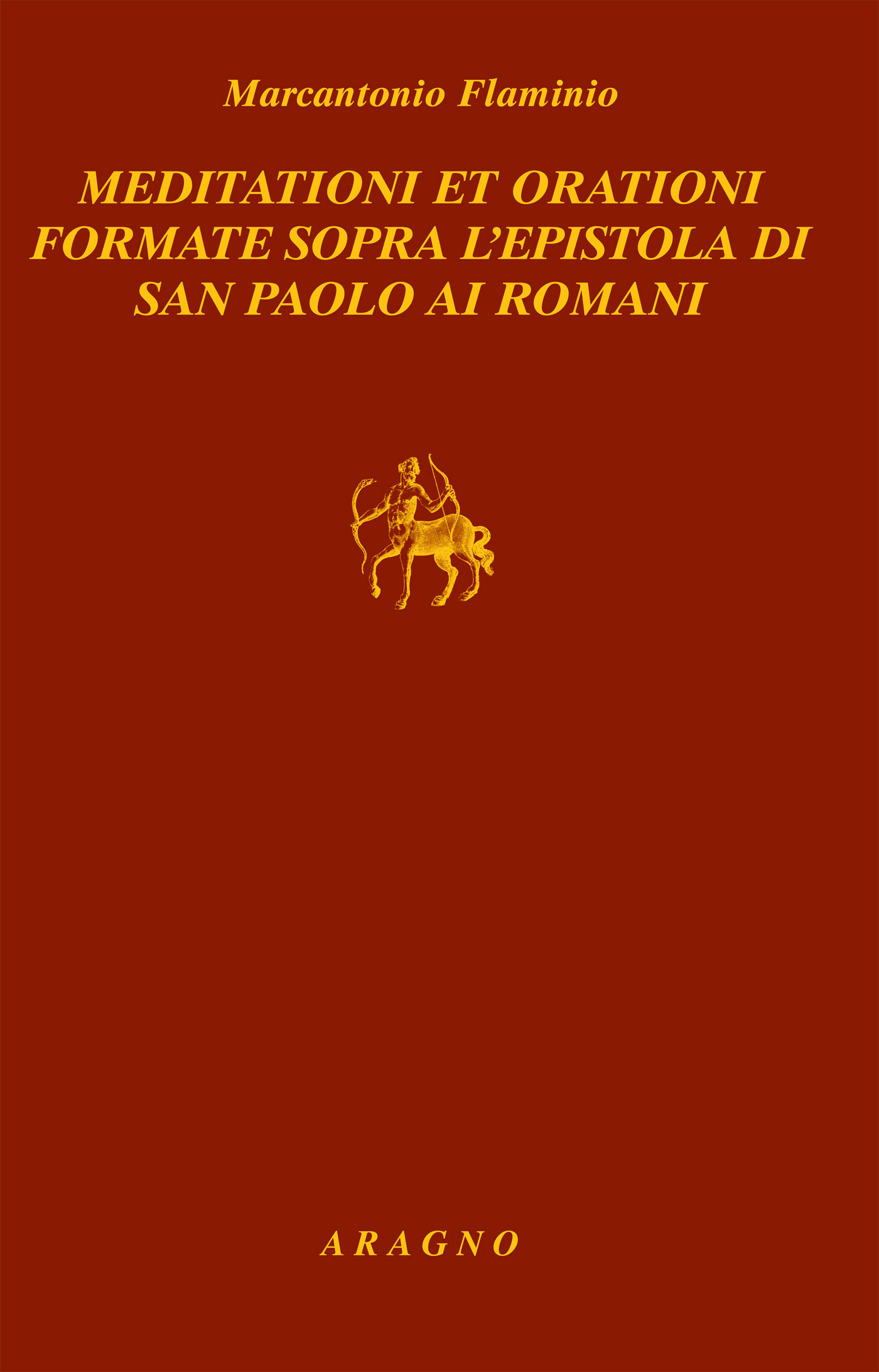 MEDITATIONI ET ORATIONI FORMATE SOPRA L'EPISTOLA DI SAN PAOLO AI ROMANI