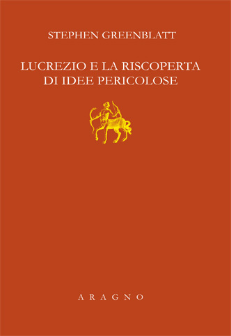 LUCREZIO E LA RISCOPERTA DI IDEE PERICOLOSE