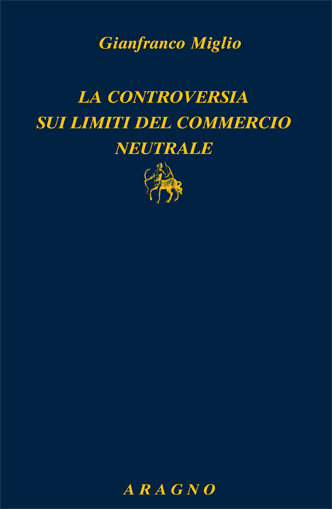 LA CONTROVERSIA SUI LIMITI DEL COMMERCIO NEUTRALE