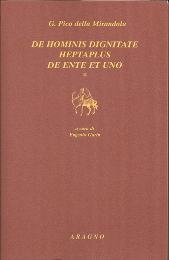 DE HOMINIS DIGNITATE; HEPTAPLUS; DE ENTE ET UNO; DISPUTATIONES ADVERSUS ASTROLOGIAM DIVINATRICEM - LIBRI I-V; DISPUTATIONES ADVERSUS ASTROLOGIAM DIVINATRICEM - LIBRI VI-XII