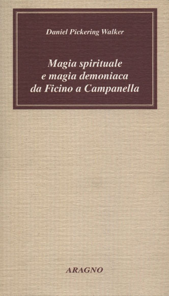 MAGIA SPIRITUALE E MAGIA DEMONIACA DA FICINO A CAMPANELLA