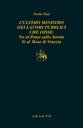 L'ULTIMO MINISTRO DEI LAVORI PUBBLICI CHE DISSE: No al Ponte sullo Stretto Sì al Mose