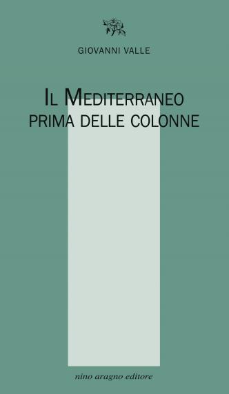 IL MEDITERRANEO PRIMA DELLE COLONNE