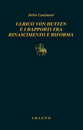 ULRICO VON HUTTEN E I RAPPORTI FRA RINASCIMENTO E RIFORMA