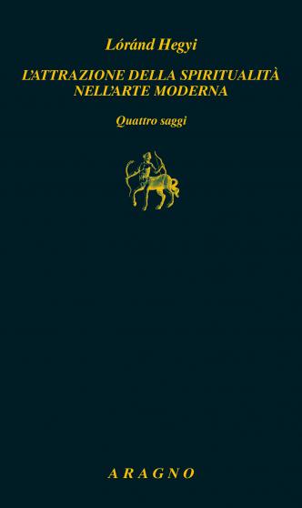 L’ATTRAZIONE DELLA SPIRITUALITÀ NELL’ARTE MODERNA